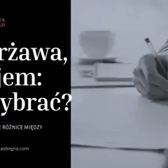 Dzierżawa czy najem? Sprawdź kluczowe różnice między umowami. Mecenas Bogna pomoże Ci wybrać najlepszą opcję.
