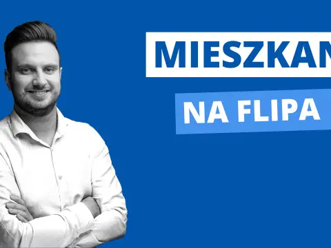Flip nieruchomości - Jak zarobić na szybkiej odsprzedaży mieszkań?